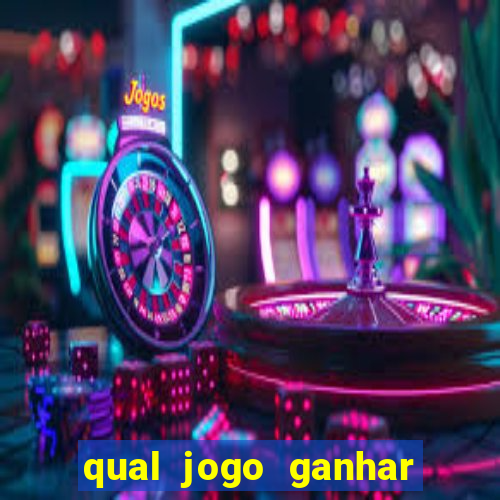 qual jogo ganhar dinheiro sem depositar nada